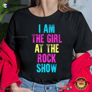 I Am The Girl At The Rock Show Unisex Shirt