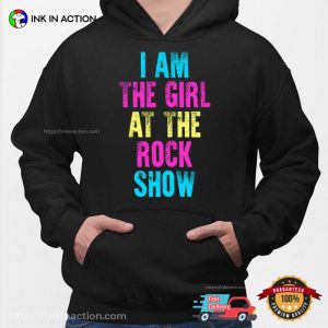 I Am The Girl At The rock show Unisex Shirt 3 Ink In Action