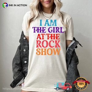 I Am The Girl At The Rock Show T-Shirt For Fan Girls