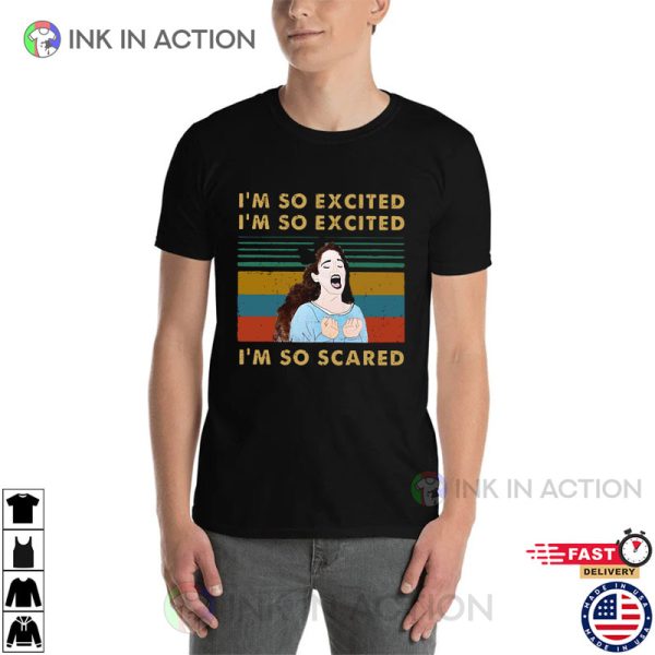 I’m So Excited I’m So Scared Retro Funny Shirt