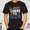 Independence Day USA Just Bang Firework Shirt