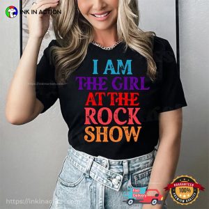 I Am The Girl At The Rock Show T-Shirt For Fan Girls