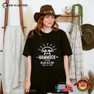 It Is Hammock Time Finally Relax All Day T shirt 2 Ink In Action