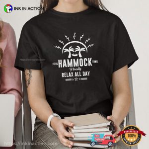 It Is Hammock Time Finally Relax All Day T-shirt