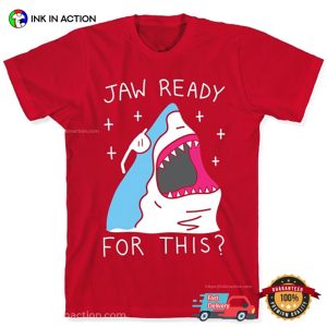 Jaw Ready For This shark t shirt 4 Ink In Action