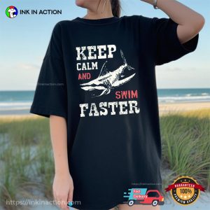 Keep Calm And Swim Faster Shark Shirt