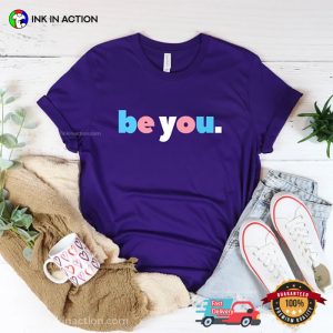 LGBTQ transgender Pride Be You Shirt 1 Ink In Action