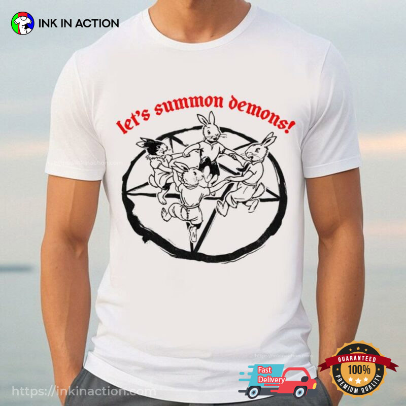 Let's Summon Demons Movie T-Shirt - Print your thoughts. Tell your