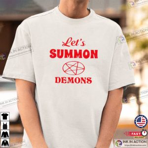 Lets Summon Demons Stay Positive Shirt