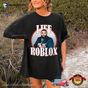 Life Is Roblox Shirt, DJ Khaled T-Shirt, DJ Khaled Life Is Roblox