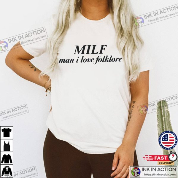 MILF Man I Love Folklore Funny Taylor Swift T-shirts