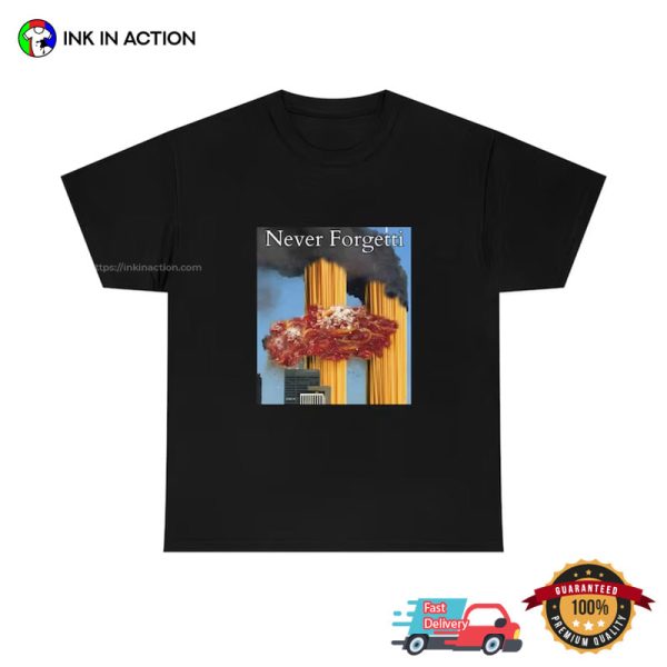 Never Forgetti September 11th Casualty Shirt