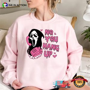 No You Hang Up ShirtFunny valentine t shirt 1 Ink In Action