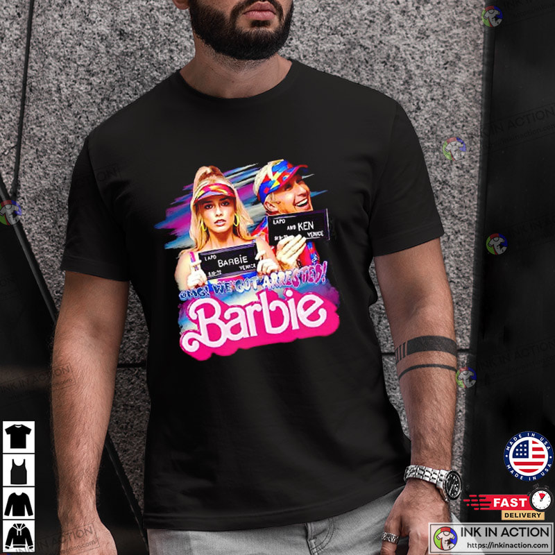 Barbie Ryan Gosling And Margot Robbie Got Arrested Funny Shirt - Print your  thoughts. Tell your stories.