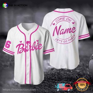 Personalized Come On Let’s Go Party Barbie Movie Baseball Jersey