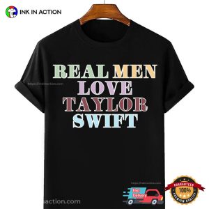Real Men Love Taylor Swift Male Swiftie T shirt 4 Ink In Action