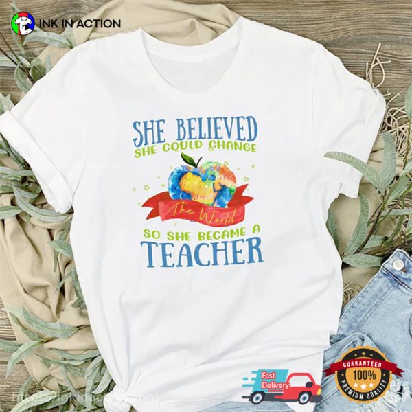 She Believed So She Became A Teacher Preschool Teacher Shirts