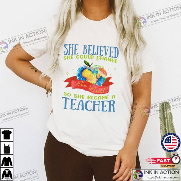 She Believed So She Became A Teacher Preschool Teacher Shirts