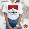Skull Aldean Try That In A Small Town Nashville Shirt