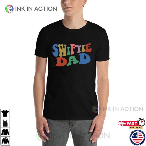 Swiftie Dad TS Shirt, Taylor Swift Gift Ideas For Dad