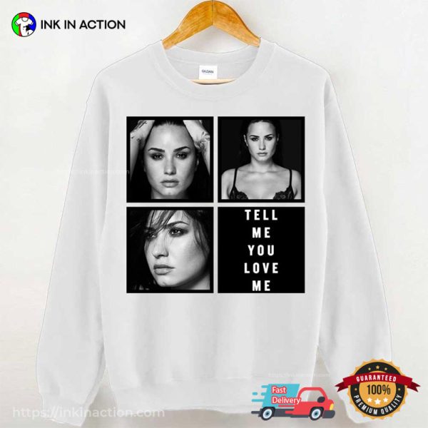 Tell Me You Love Me Demi Lovato Hot New Song Unisex Shirt