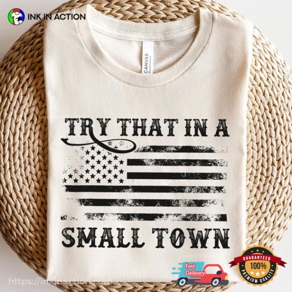 Try That In A Small Town USA Flag Aldean Retro Style Shirt