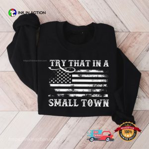 Try That In A Small Town USA Flag Aldean Retro Style Shirt