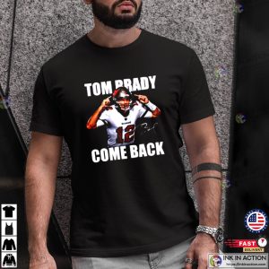 Tom Brady Is Back NFL T-Shirt