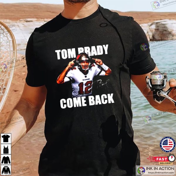 Tom Brady Is Back NFL T-Shirt