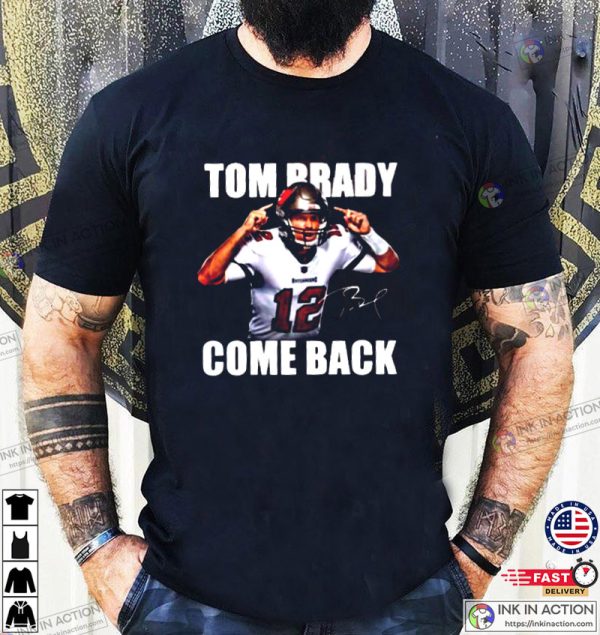 Tom Brady Is Back NFL T-Shirt