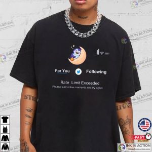 Twitter Rate Limit Exceeded elon musk twitter news T shirt 4 Ink In Action
