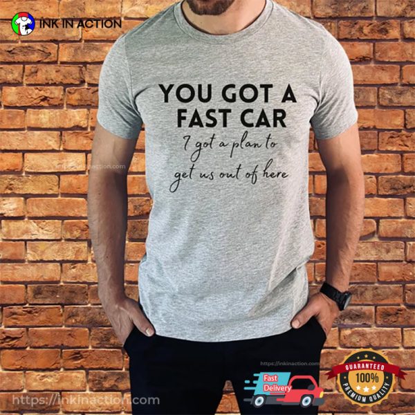 You Got A Fast Car, Tracy Chapman Fast Car T-shirt