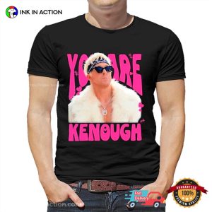 You Are Kenough Ryan Gosling Shirt 1 Ink In Action
