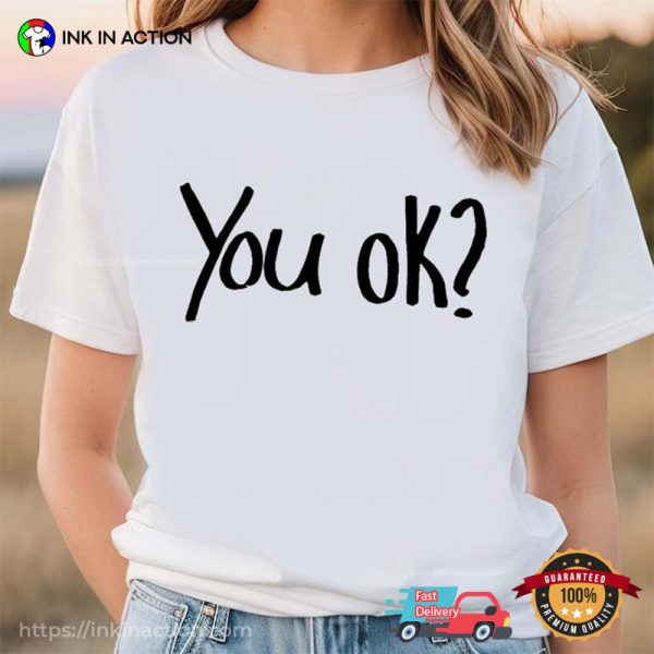 You Okay Support Taylor Concert Tee