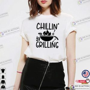 Chillin And Grilling BBQ Shirts