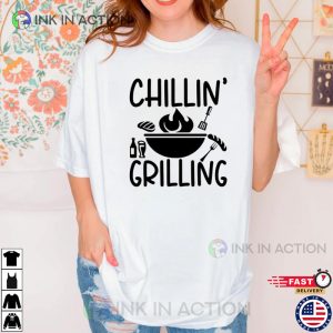 chillin and grilling Shirt bbq shirts Ink In Action