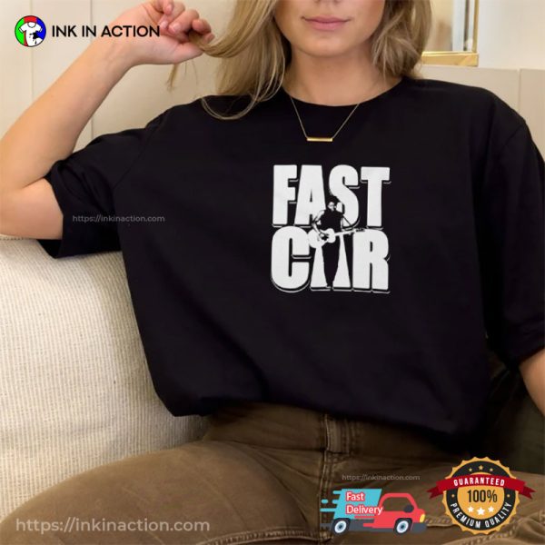 Fast Car Song Best T-shirt