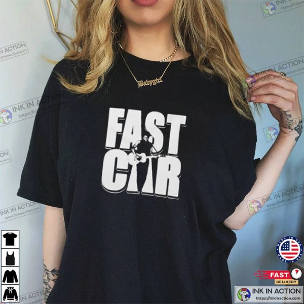 Fast Car Song Best T-shirt