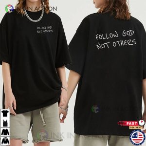 follow god Not Others 2 Side Shirt 1 Ink In Action