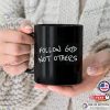 Follow God Not Others Coffee Cup