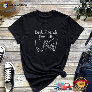 happy friendship day Best Friend for Life Shirt 4 Ink In Action