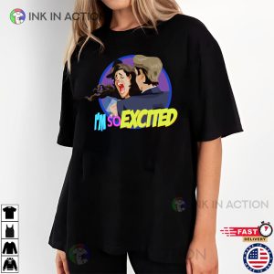 Im So Excited Funny Moment Shirt