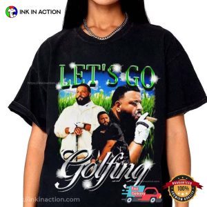 lets go golfing Funny dj khaled Merch 2 Ink In Action