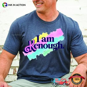 new barbie movies I Am K.enough T shirt 3 Ink In Action