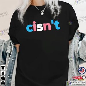 trans women Cisnt Pride Tshirt Ink In Action