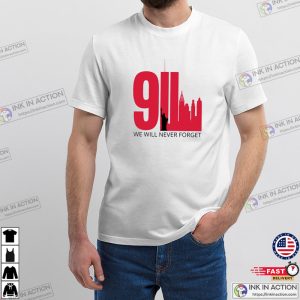 we will never forget 911 Patriot Day Shirt 3 Ink In Action