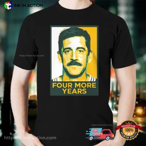 Aaron Rodgers Four More Years T Shirt 3