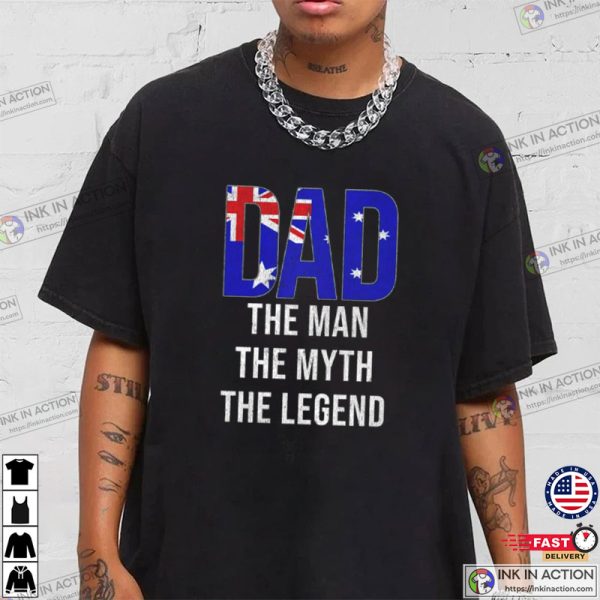 Australia Dad The Man, The Myth, The Legend Shirt