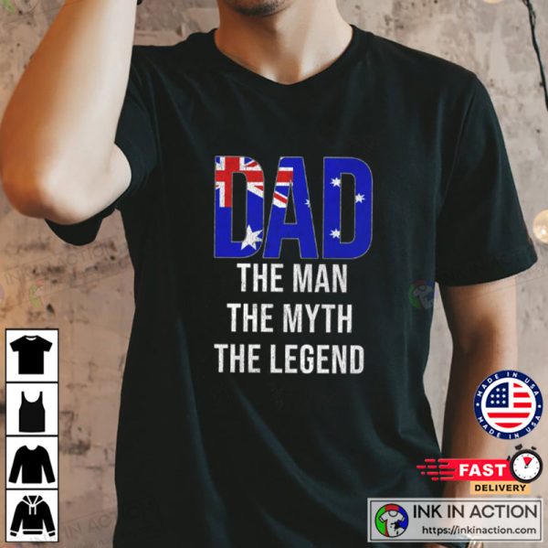 Australia Dad The Man, The Myth, The Legend Shirt