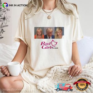 Bad Girl’s Club, Funny Pictures Trump Meme T-shirt